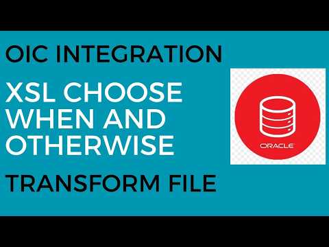 OIC Integration to Transform File using XSL When Otherwise