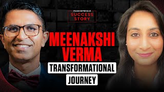 Meenakshi Verma's Passionpreneur Transformation Journey | Dev Gadhvi
