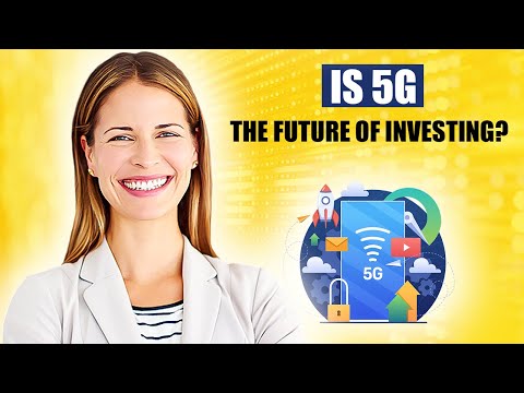 Is 5G  the Future of Investing?