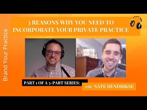 3 Reasons Why You Need To Incorporate Your Private Practice with Nate Hendrikse (Part 1 of 3)
