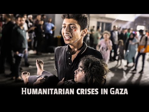 Humanitarian crisis in Gaza