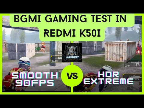 Bgmi Gaming comparison in Redmi k50i SMOOTH90 vs HDR EXTREME