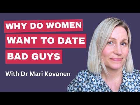 Why do women want to date bad boys?