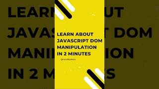 learn about JavaScript dom manipulation in 2 minutes #short
