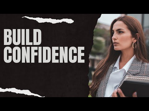 How To Build Confidence: 10 Effective Tips and Tricks