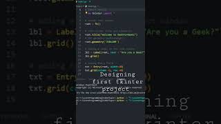 Designing you tkinter project using python programming language #geeksforgeeks #python
