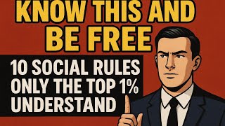 10 Social RULES Only the Top 1% Understand [Must know]