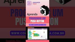 Aprenda a programar um push-button. #arduino #pictoblox #physicalcomputing