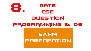 PROGRAMMING AND DATA STRUCTURE | GATE CSE EXAM PREPARATION QUESTIONS AND EXPLANATION | QUESTION 8