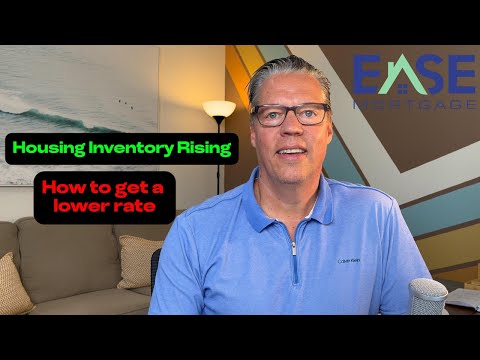 Rising Home Inventory: How to Get a lower Interest Rate