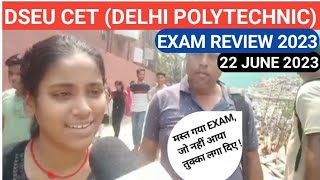 DSEU CET 22 JUNE 2023 (DELHI POLYTECHNIC) EXAM REVIEW