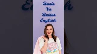 basic vs better english✅#speakingenglish#vocabulary#fluentenglishspeaking#trending#ways#tips#english