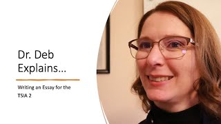 Dr. Deb Explains:  Writing an Essay for the TSIA 2