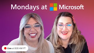 Mondays at Microsoft | Episode 68