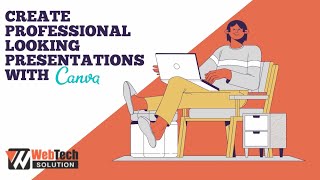 How to Make Business Presentations with Canva? | WebTech Solution
