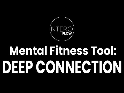 Mental Fitness Tool: DEEP CONNECTION