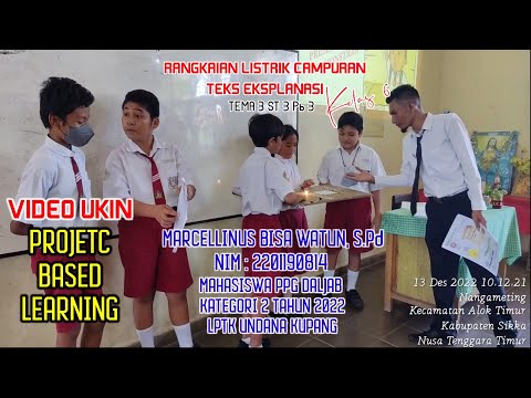 UKIN PPG MODEL PJBL - MATERI RANGKAIAN LISTRIK CAMPURAN & TEKS EKSPALANASI KELAS 6 SD - LPTK UNDANA