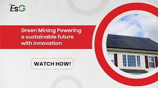 Green Mining for a Sustainable Future With Innovation | Sustainable Development | ESG | NIMF
