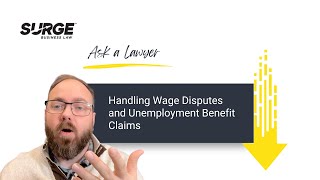 Handling Wage Disputes and Unemployment Benefit Claims - Surge Business Law