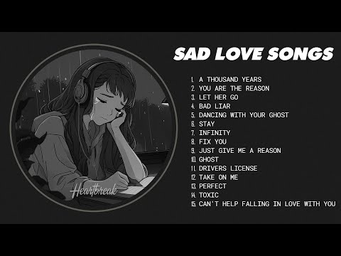 A Thousand Years... - Slowed and Reverb Songs Playlist - Sad Songs Playlist That Make You Cry