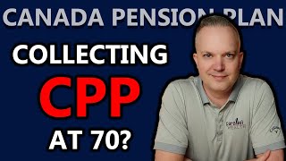 5 Reasons To Start Collecting CPP At 70 | Canada Pension Plan Explained