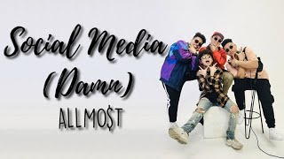 ALLMO$T - Social Media (Damn) | LYRICS