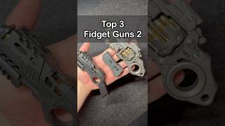 Top 3 rarest fidget guns (part 2)… 🔫