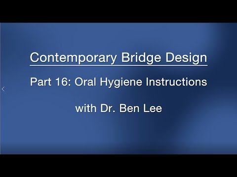 Contemporary Bridge Design - Part 16: Oral Hygiene Instructions