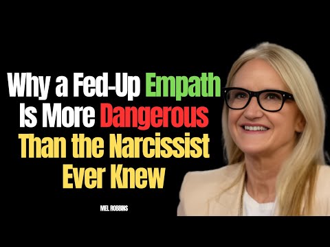 Why a Fed-Up Empath Is More Dangerous Than the Narcissist Ever Knew ||MEL ROBBINS