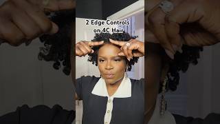2 Edge Controls  to Lay 4C Edges | Natural 4C Hair | Sisi Nike | 2025
