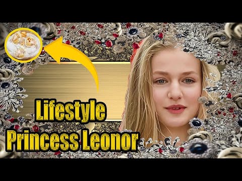 Inside Look at the Lavish Lifestyle of Princess Leonor of Spain