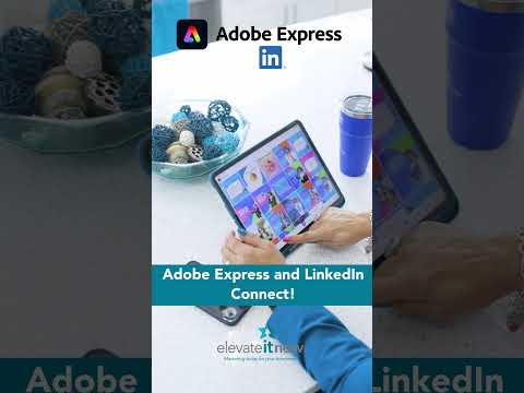 Adobe Express and LinkedIn Connect: Helping YOU Launch Campaigns Faster