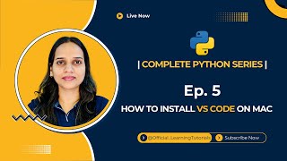 Complete Python Series – Tutorial 05: How to Install VS Code on Mac