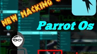 A New Hacking Os (Parrot Os)