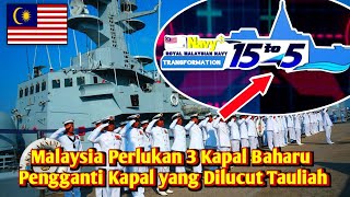 Wujudkan TLDM 15 to 5: Malaysia Perlu 3 Buah Kapal Perang Baharu Menggantikan Kapal yang Bersara