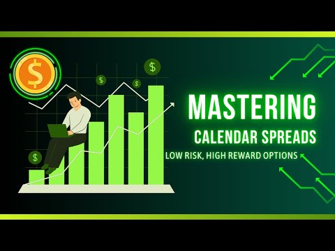 Mastering Calendar Spreads - Low Risk, High Reward!