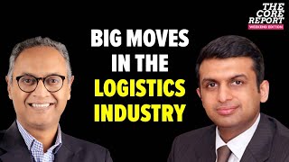 Growth & Challenges in Supply Chains & Multi-Modal Logistics With Vineet Agarwal | The Core Report