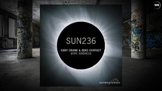 Cary Crank & ZERO CONTACT - More Kindness | Sunexplosion