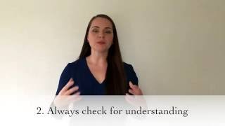 Always check for understanding to avoid assumptions and mistakes!