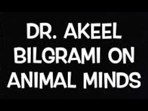 Animal Minds - Dr. Akeel Bilgrami