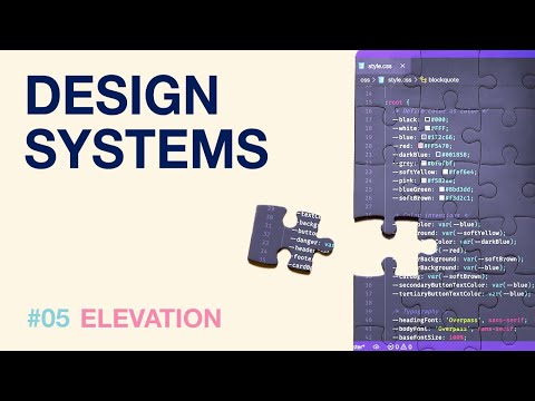 Design Systems - #05 - Elevation