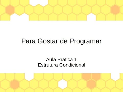 Para gostar de programar - Aula prática 1 - Condicional