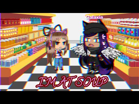I'm at soup Gacha skit ft. My friends and characters