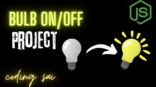 Bulb on/off project JavaScript - No talking