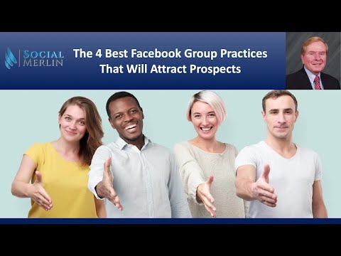 The 4 Best Facebook Group Practices That Will Attract Prospects