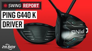 PING G440 K DRIVER | The Swing Report