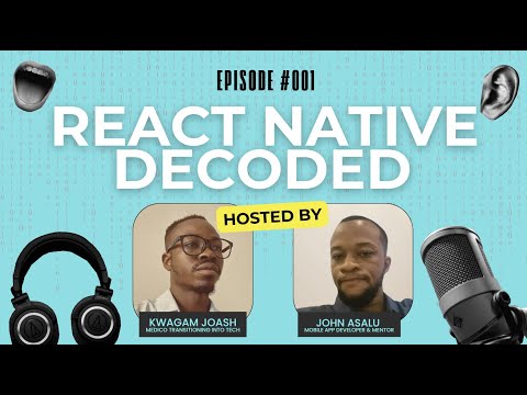 React Native Decoded with Mentor John Asalu and Kwagam Joash #Ep001 #wecncode #mobileapp #developers