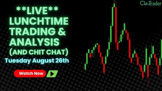 8/26/25 - LIVE Trading and Market Analysis! (come hang out!)