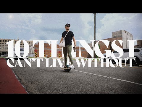 10 Things I Can't Live Without