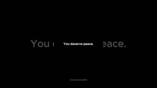 You deserve peace ☮️💖 #motivation #shorts #ytshorts